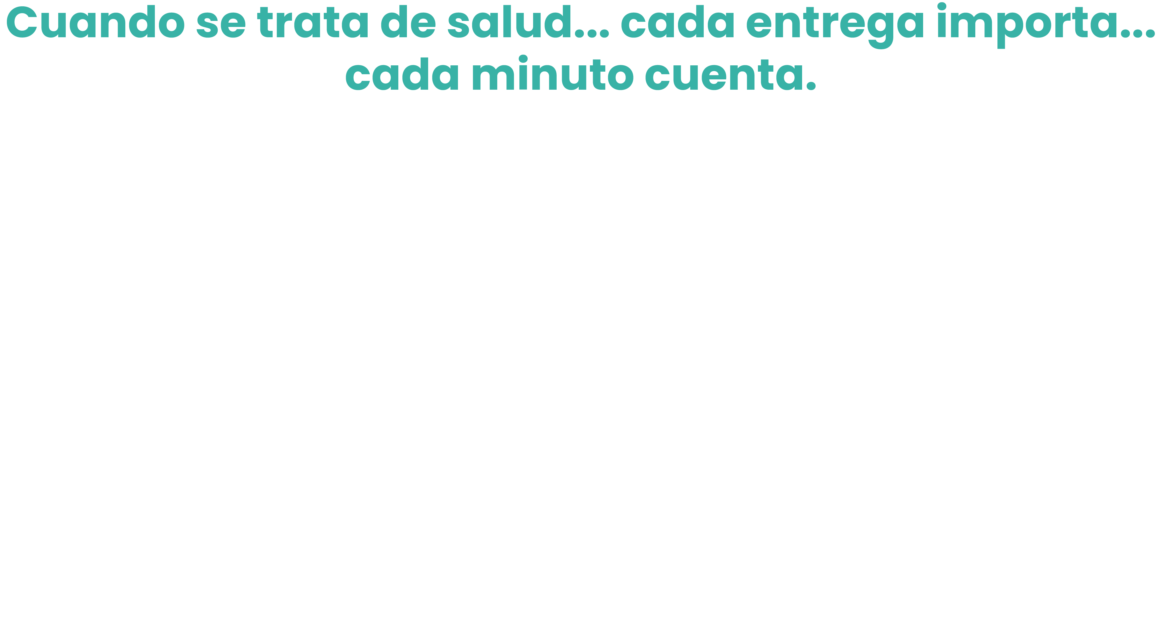 Cuando se trata de salud, cada entrega importa